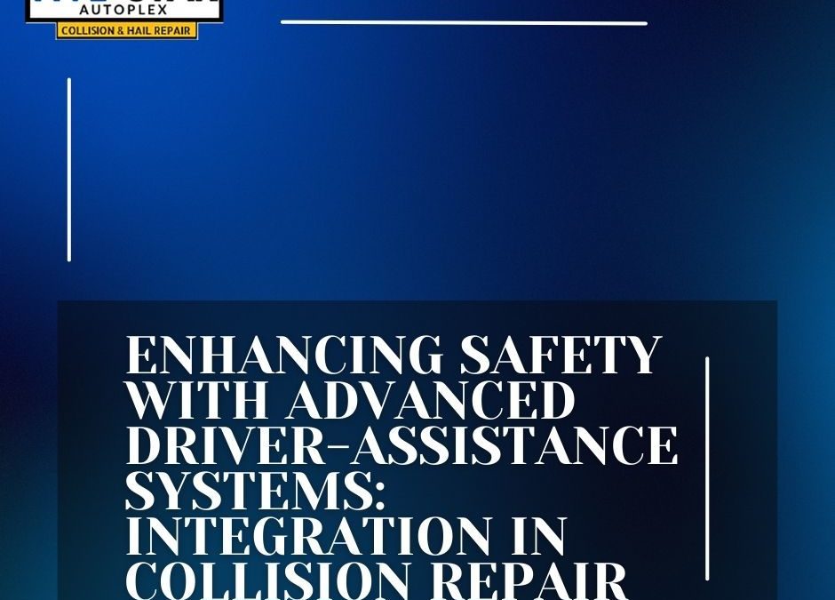 Enhancing Safety With Advanced Driver-Assist System Integration in Collision Repair